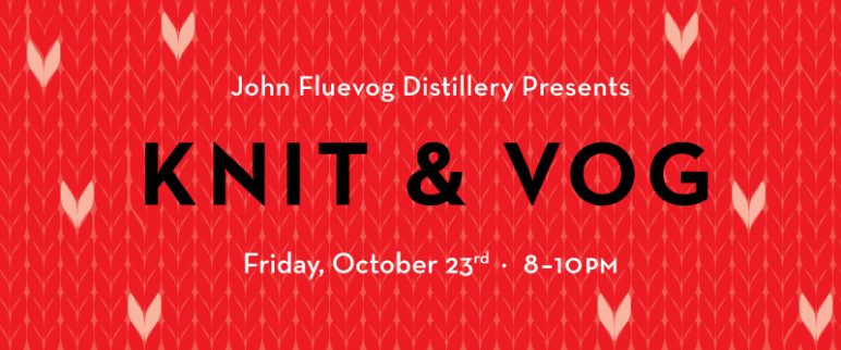Knit & Vog at Fluevog Distillery