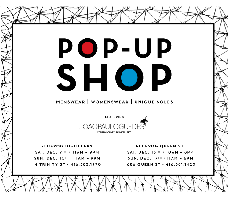 Joao Paulo Guedes Pop-up Shops in Toronto!