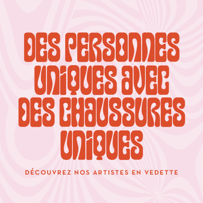 Des Personnes Uniques Avec Des Chaussures Uniques: Découvrez nos artistes en vedette