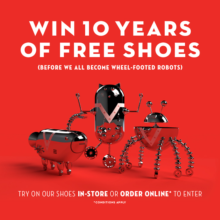 Three friendly looking wheel-footed robots, with text "Win 10 years of Free Shoes (before we all become wheel-footed robots) Try on our shoes in-stores or order online to enter. Conditions apply."