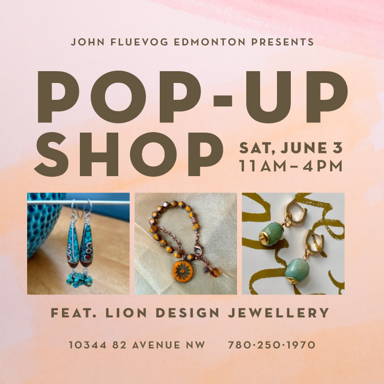 Text reads "John Fluevog Edmonton presents / Pop-up Shop / Sat, June 3 11am – 4pm" followed by three images of Lion Design Jewellry. Under the images the text: "Feat. Lion Design Jewellry / 10344 82 Ave NW 780.250.1970"
