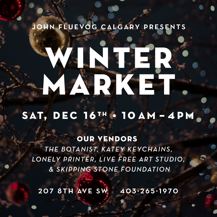 John Fluevog Calgary Presents: Winter Market. Sat, Dec. 16th, 10am-4pm. Our Vendors: The Botanist, Katey Keychains, Lonely Printer, Live Free Art Studio, and Skipping Stone Foundation. 207 8th Ave SW. 403-265-1970