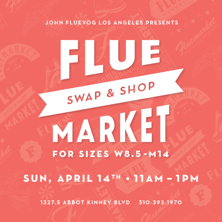 John Fluevog Los Angeles Presents: Fluemarket: Swap & Shop for Sizes W8.5-M14. Sunday, April 14th, 11am-1pm. 1327.5 Abbot Kinney Blvd. 310-392-1970.