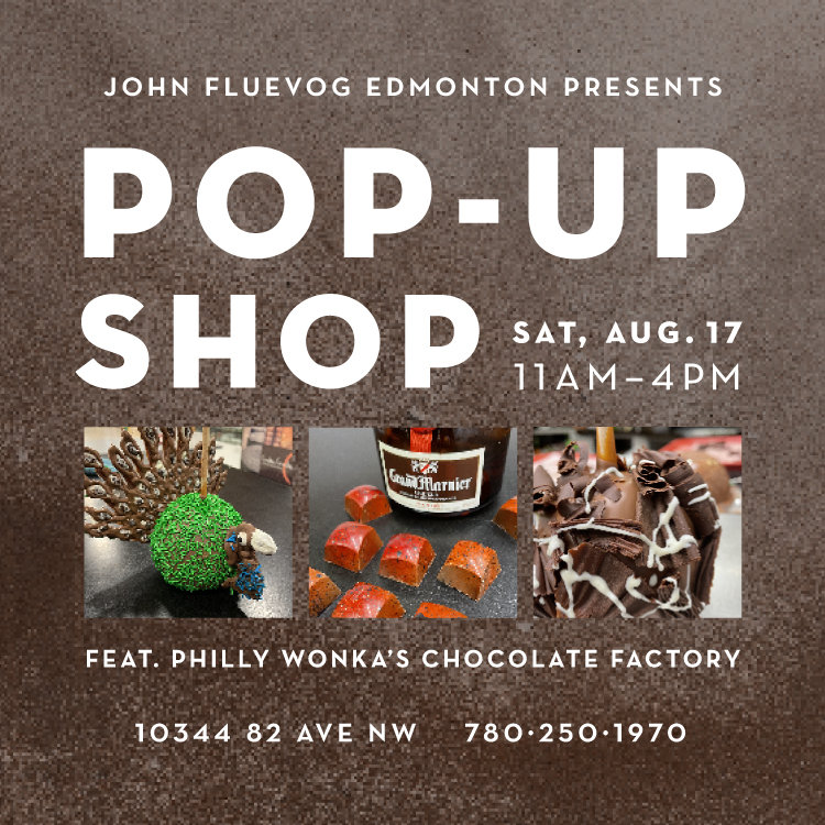 Fluevog Edmonton Presents: Pop-Up Shop featuring Philly Wonka's Chocolate Factory. Saturday, August 17, from 11am to 4pm
