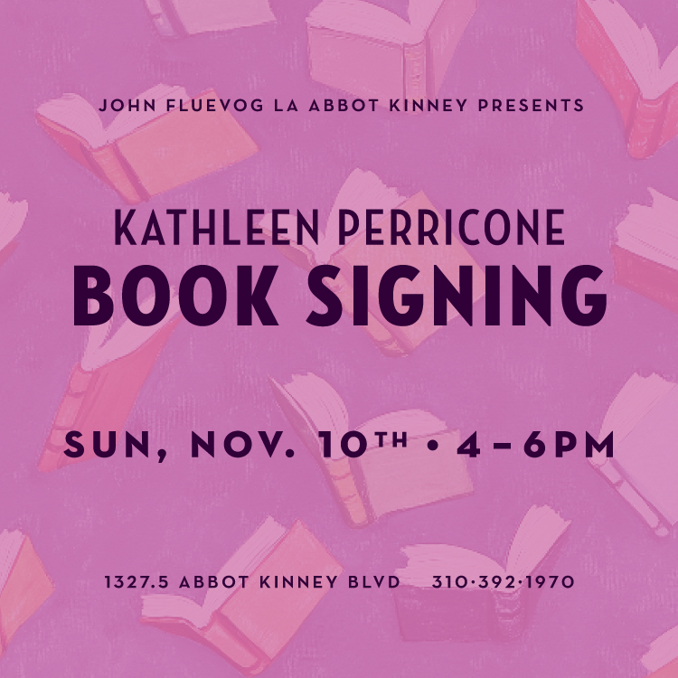 John Fluevog LA Abbot Kinney presents: Kathleen Perricone Book Signing. Sunday, November 10th, 4-6pm.