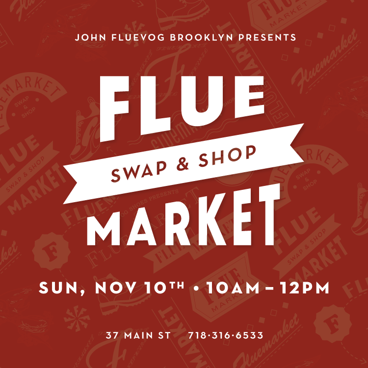 John Fluevog Brooklyn presents: Fluemarket: Swap & Shop. Sunday, November 10th, 10am-12pm.