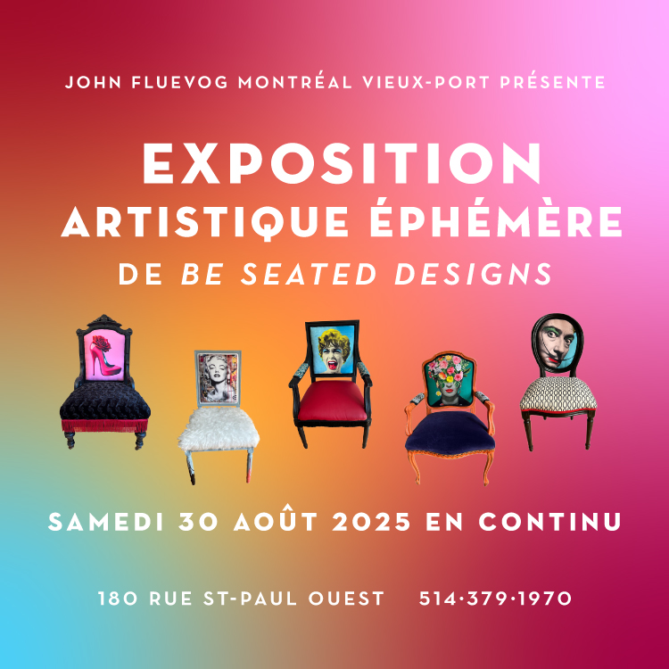 John Fluevog Montréal Vieux-Port présente: Exposition artistique éphémère de Be Seated Designs, Samedi 30 août 2025. 180 Rue St-Paul Ouest. 514-379-1970.