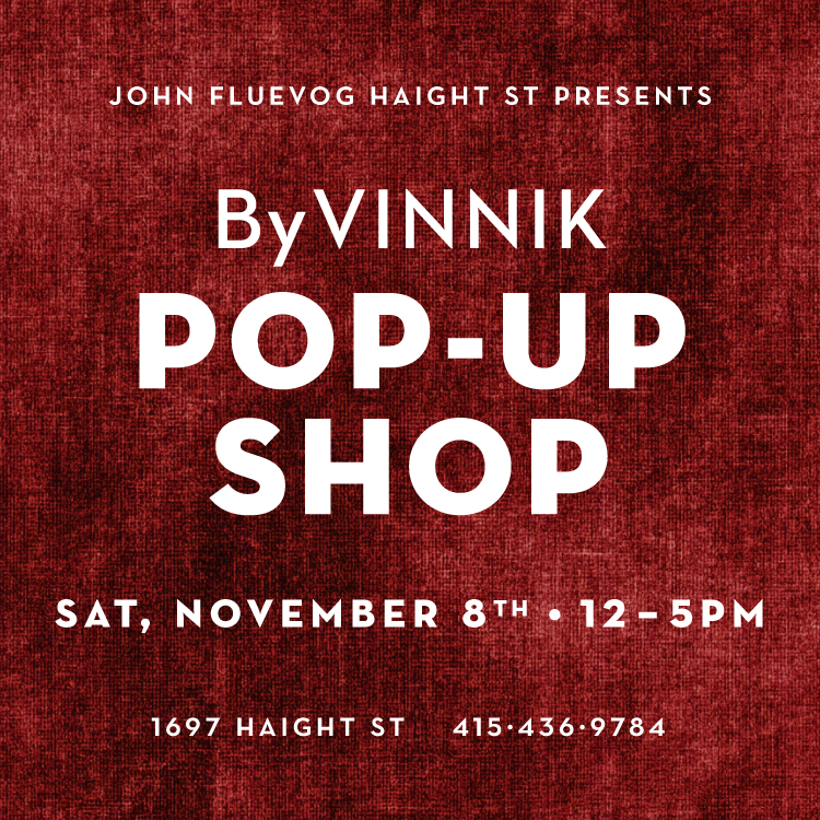 John Fluevog Haight Street presents: ByVinnik Pop-up Shop on Saturday, November 8th from 12 to 5pm. 1697 Haight Street. Phone 415 436 9784