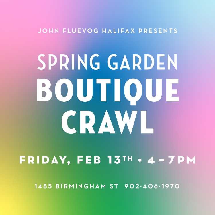 Spring Garden Boutique Crawl with Fluevog Halifax on February 13th